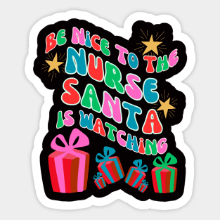 Be nice to the nurse, Santa is watching. Sticker